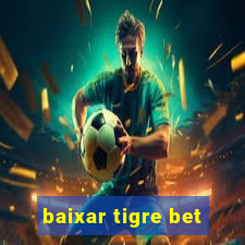 baixar tigre bet